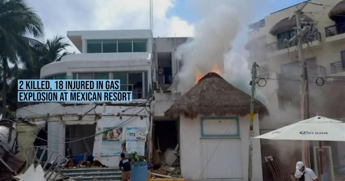 2 killed, 18 injured in gas explosion at Mexican resort