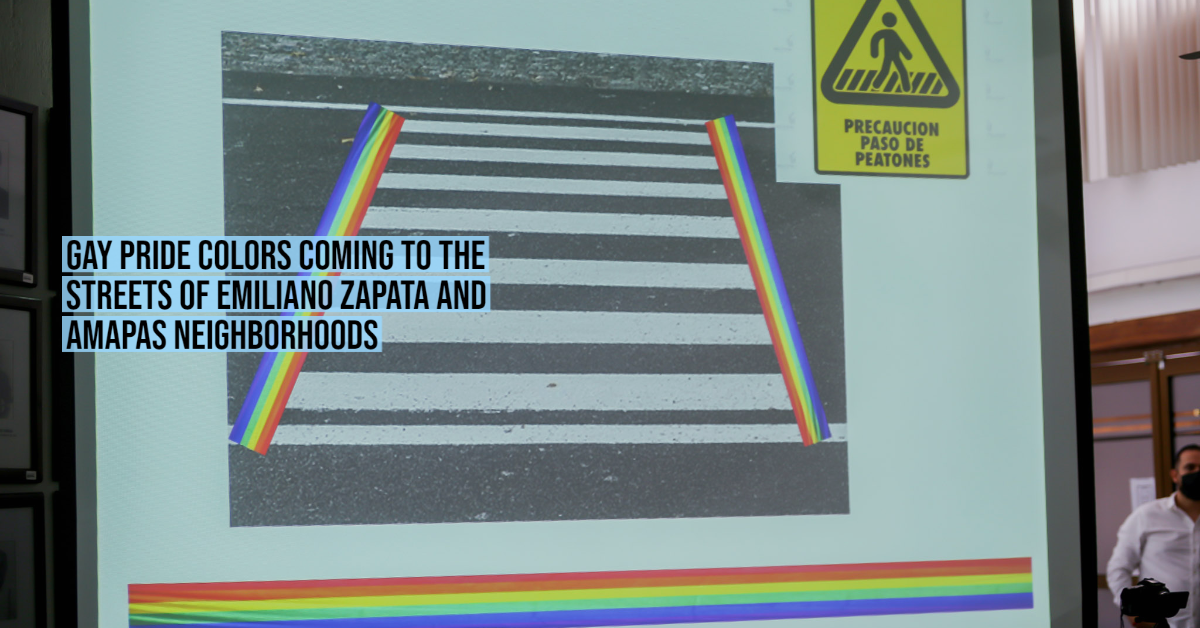 Gay pride colors coming to the streets of Emiliano Zapata and Amapas neighborhoods